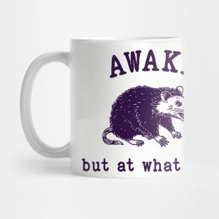 Awake But At What Cost Mug